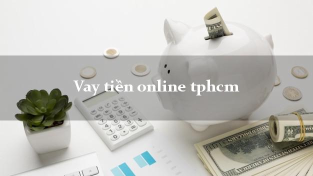 Vay tiền online tphcm