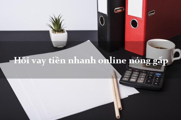 Hỏi vay tiền nhanh online nóng gấp siêu nhanh như chớp